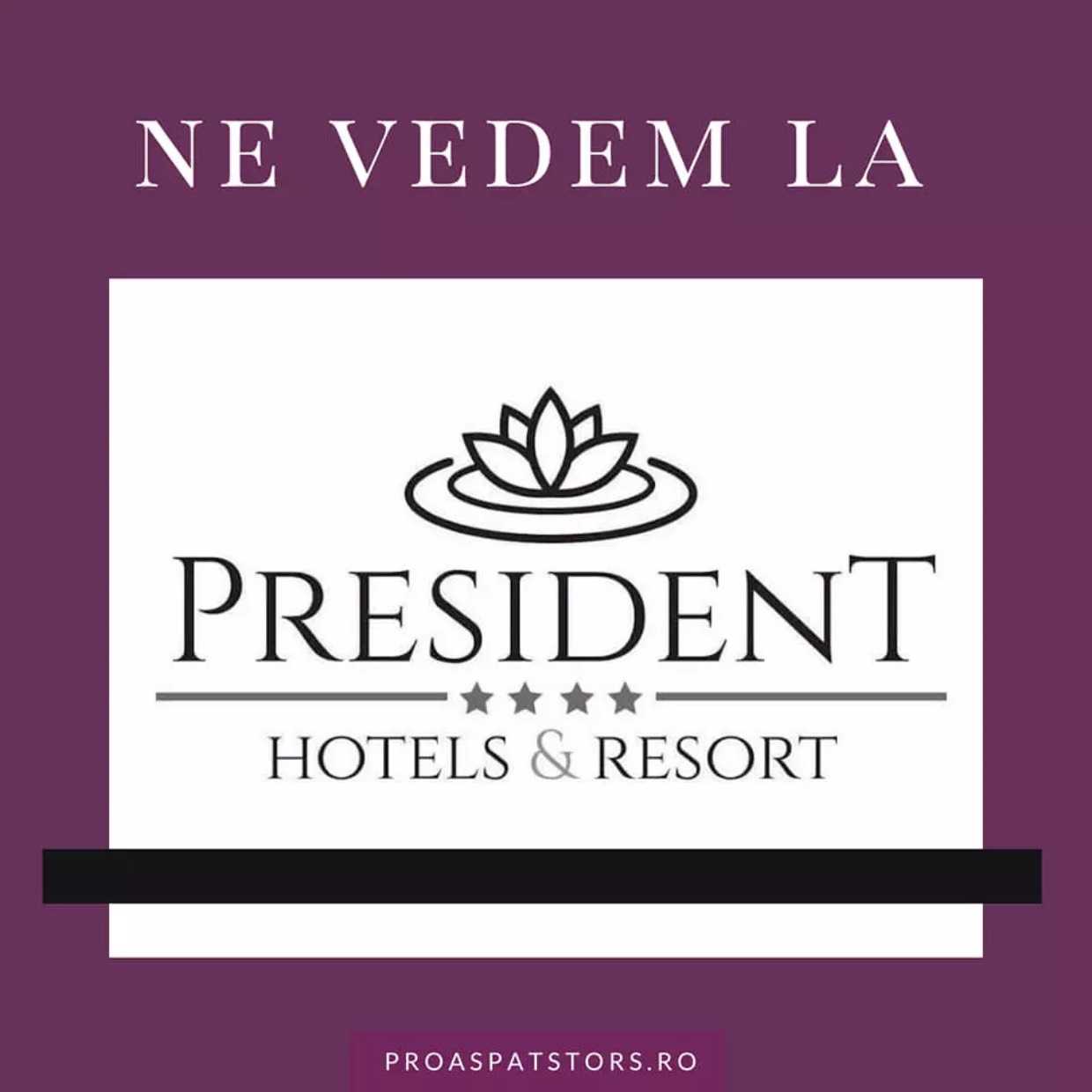 Proaspat Stors - President Hotel & Resorts